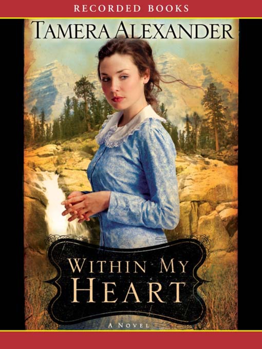 Title details for Within My Heart by Tamera Alexander - Wait list